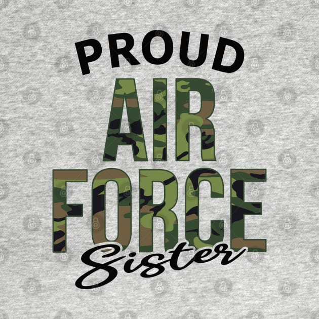 Proud Air Force Sister by PnJ